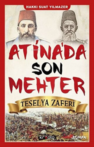 Atina'da Son Mehter - Teselya Zaferi | Hakkı Suat Yılmazer | Kripto Ya