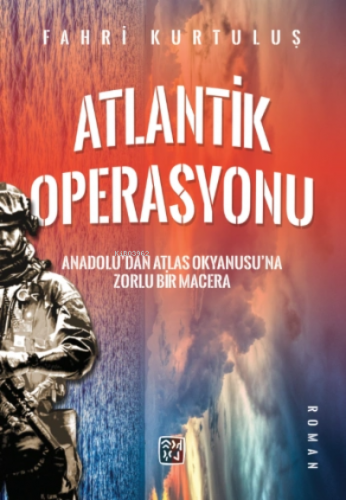 Atlantik Operasyonu | Fahri Kurtuluş | Kutlu Yayınevi