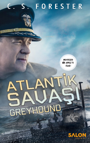 Atlantik Savaşı : Greyhound | C. S. Forester | Salon Yayınları