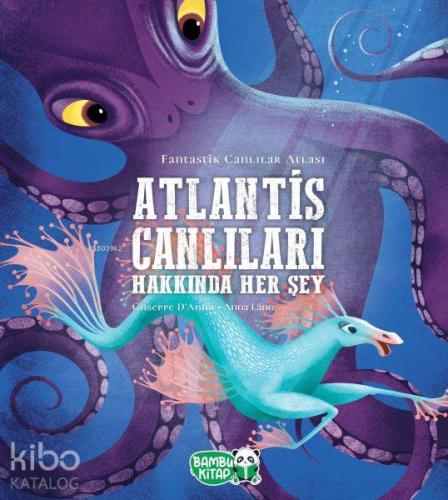 Atlantis Canlıları Hakkında Her Şey | Giuseppe Danna | Bambu Kitap