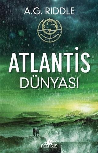 Atlantis Dünyası - Kökenin Gizemi 3 | A. G. Rıddle | Pegasus Yayıncılı