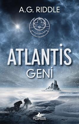 Atlantis Geni; Kökenin Gizemi | A. G. Rıddle | Pegasus Yayıncılık