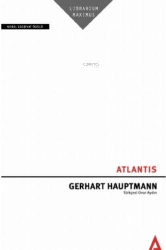 Atlantis | Gerhart Hauptmann | Kanon Kitap