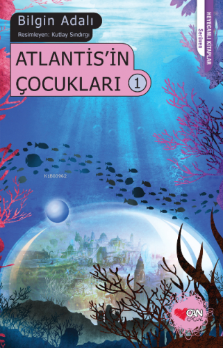 Atlantis'in Çocukları 1 | Bilgin Adalı | Can Çocuk Yayınları