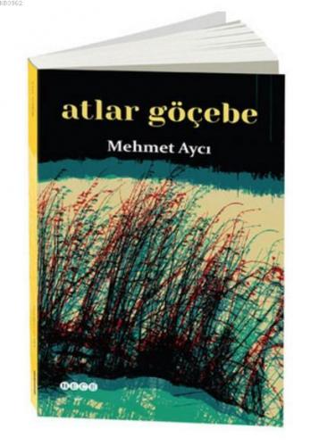 Atlar Göçebe | Mehmet Aycı | Hece Yayınları