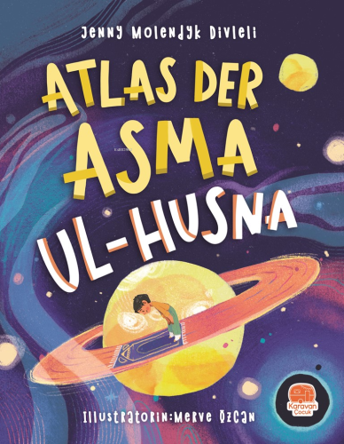 Atlas der Asma ul-Husna | Jenny Molendyk Divleli | Karavan Çocuk Yayın