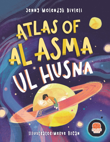 Atlas Of Al Asma Ul Husna | Jenny Molendyk Divleli | Karavan Çocuk Yay