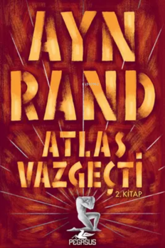 Atlas Vazgeçti - 2.Kitap | Ayn Rand | Pegasus Yayıncılık