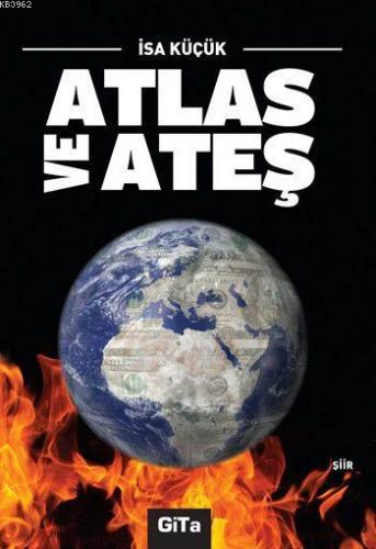 Atlas ve Ateş | İsa Küçük | Gita Yayınları