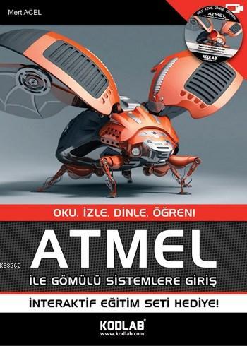 ATMEL İle Gömülü Sistemlere Giriş; OKU, İZLE, DİNLE, ÖĞREN! | Mert Ace