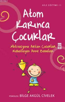 Atom Karınca Çocuklar | Bilge Akgül | Timaş Yayınları