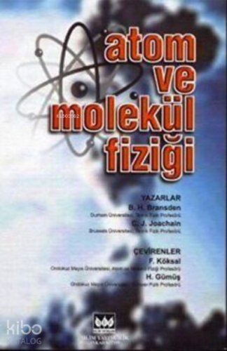 Atom ve Molekül Fiziği | Kolektif | Bilim Yayınevi