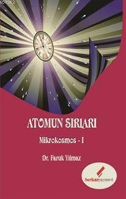 Atomun Sırları; Mikrokosmos-1 | Faruk Yılmaz | Berikan Yayınları