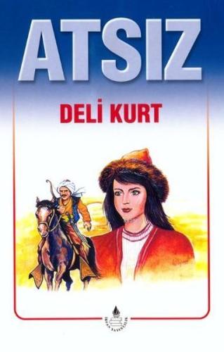 Atsız - Deli Kurt | Hüseyin Nihal Atsız | İrfan Yayıncılık