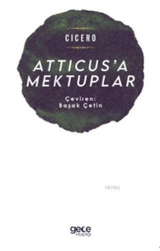 Atticus'a Mektuplar | Cicero | Gece Kitaplığı Yayınları