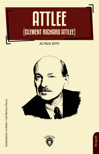 Attlee(Clement Richard Attlee) | Ali Rıza Seyfi | Dorlion Yayınevi