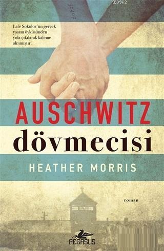 Auschwitz Dövmecisi | Headther Morris | Pegasus Yayıncılık