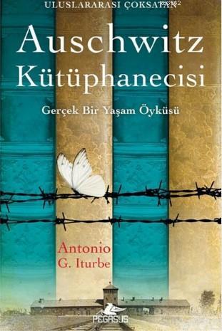 Auschwitz Kütüphanecisi | Antonio Gonzalez Iturbe | Pegasus Yayıncılık