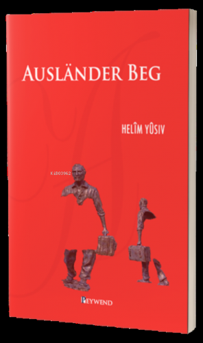 Auslander Beg | Helîm Yûsiv | Peywend