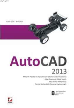 AutoCAD 2013; Çizim Oluşturma ve Düzenleme Katı, Yüzey ve Ağ (Mesh) Mo