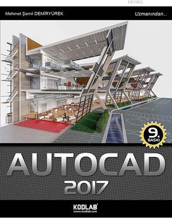 Autocad 2017; AutoCAD 2017 Uzmanından Öğrenilir! | Mehmet Şamil Demiry