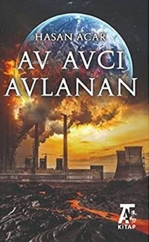 Av Avcı Avlanan | Hasan Acar | Kitap At Yayınları