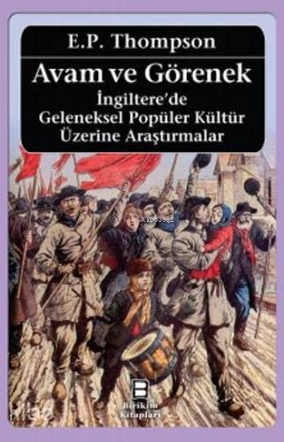 Avam Ve Görenek; İngiltere'de Geleneksel Popüler Kültür Üzerine Araştı