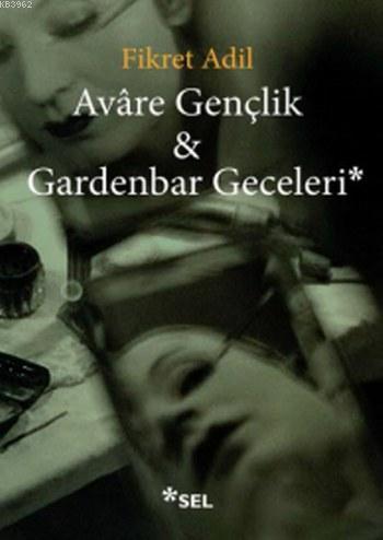 Avare Gençlik & Gardenbar Geceleri | Fikret Adil | Sel Yayıncılık