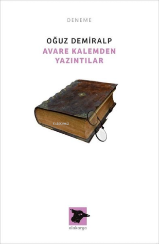 Avare Kalemden Yazıntılar | Oğuz Demiralp | Alakarga Sanat Yayınları