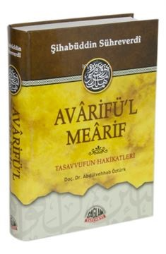 Avarifü'l Mearif, Tasavvufun Hakikatleri | Şihabüddin Sühreverdi | Sağ