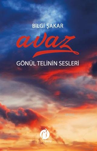 Avaz Gönül Telinin Sesleri | Bilgi Şakar | Herdem Kitap