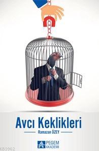 Avcı Keklikleri | Ramazan Özey | Pegem Akademi Yayıncılık