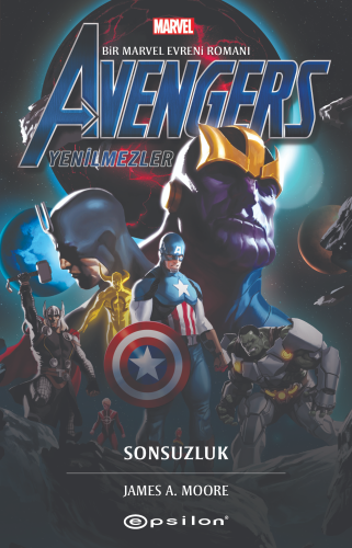 Avengers: Yenilmezler ;Sonsuzluk | James A. Moore | Epsilon Yayınevi