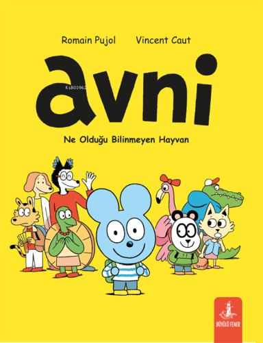 Avni;Ne Olduğu Bilinmeyen Hayvan | Erim Coşkun | Büyülü Fener Yayınlar