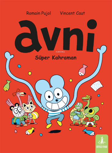 Avni;Süper Kahraman | Romain Pujol | Büyülü Fener Yayınları