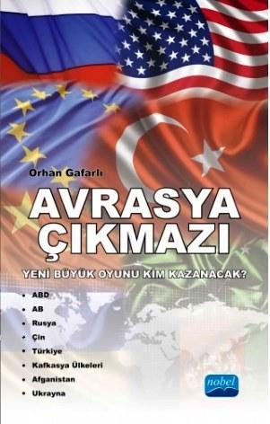 Avrasya Çıkmazı; Yeni Büyük Oyunu Kim Kazanacak? | Orhan Gafarlı | Nob