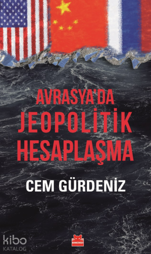 Avrasya’da Jeopolitik Hesaplaşma | Cem Gürdeniz | Kırmızıkedi Yayınevi