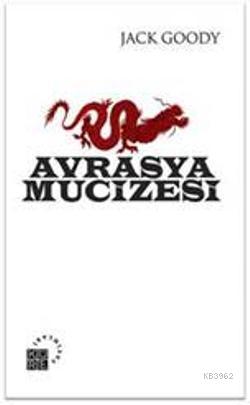 Avrasya Mucizesi | Jack Goody | Küre Yayınları