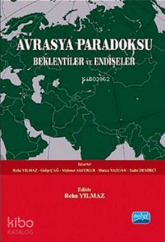 Avrasya Paradoksu; Beklentiler ve Endişeler | Mehmet Akif Okur | Nobel