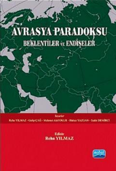 Avrasya Paradoksu; Beklentiler ve Endişeler | Mehmet Akif Okur | Nobel