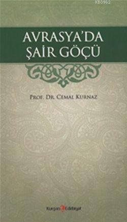 Avrasya'da Şair Göçü | Cemal Kurnaz | Kurgan Edebiyat