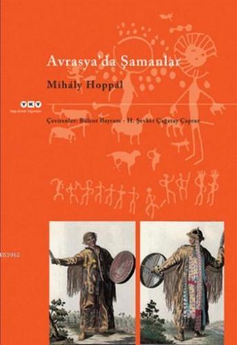 Avrasya'da Şamanlar | Mihaly Hoppal | Yapı Kredi Yayınları ( YKY )