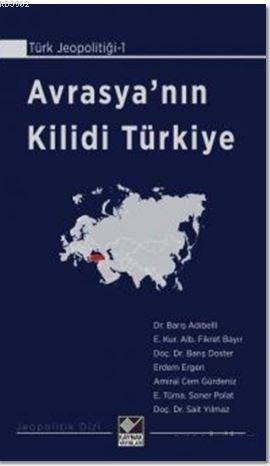 Avrasya'nın Kilidi Türkiye | Erdem Ergen | Kaynak Yayınları