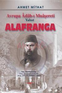 Avrupa Adab-ı Muaşereti Yahut Alafranga | Ahmet Mithat Efendi | Akçağ 