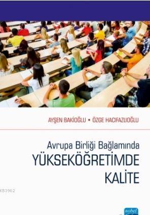 Avrupa Birliği Bağlamında Yükseköğretimde Kalite | Ayşen Bakioğlu | No