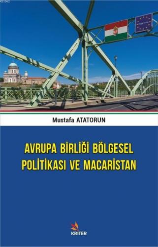 Avrupa Birliği Bölgesel Politikası ve Macaristan | Mustafa Atatorun | 