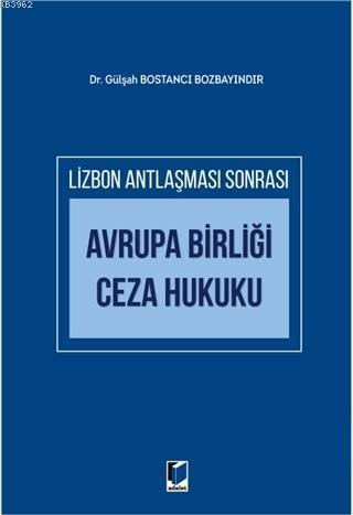 Avrupa Birliği Ceza Hukuku | Gülşah Bostancı Bozbayındır | Adalet Yayı