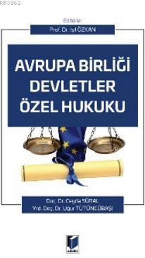 Avrupa Birliği Devletler Özel Hukuku | Işıl Özkan | Adalet Yayınevi