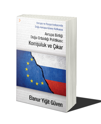 Avrupa Birliği Doğu Ortaklığı Politikası: Komşuluk ve Çıkar | Elanur Y