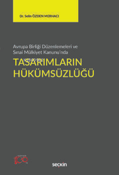 Avrupa Birliği Düzenlemeleri ve Sınai Mülkiyet Kanunu'nda;Tasarımların